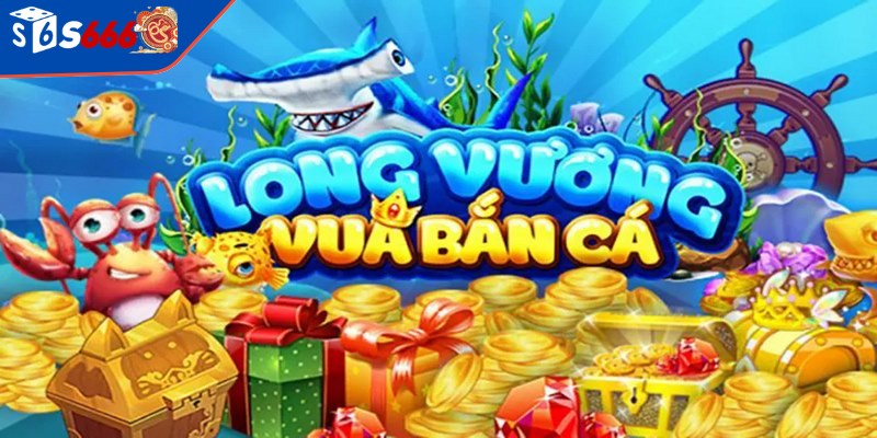 Những ưu điểm nổi bật của game săn Cá Long Vương tại nhà cái