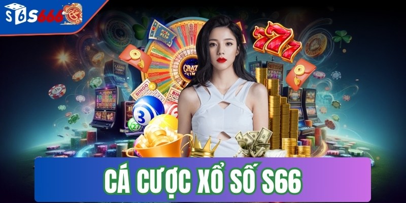 Cá cược xổ số s66